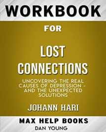 9780464692539-0464692539-Workbook for Lost Connections: Uncovering the Real Causes of Depression - and the Unexpected Solutions (Max-Help Books)