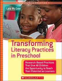 9780439740470-0439740479-Transforming Literacy Practices in Preschool: Research-Based Practices That Give All Children the Opportunity to Reach Their Potential as Learners