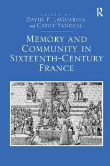9781472453372-1472453379-Memory and Community in Sixteenth-Century France