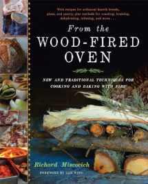 9781603583282-1603583289-From the Wood-Fired Oven: New and Traditional Techniques for Cooking and Baking with Fire