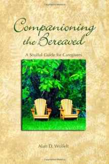 9781879651418-1879651416-Companioning the Bereaved: A Soulful Guide for Counselors & Caregivers