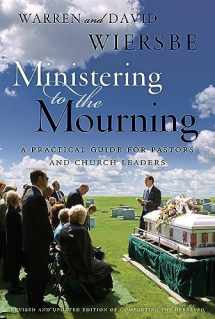 9780802412416-0802412416-Ministering to the Mourning: A Practical Guide for Pastors, Church Leaders, and Other Caregivers
