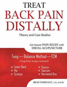 9781940146119-1940146119-Treat Back Pain Distally: Get Instant Pain Relief with Distal Acupuncture