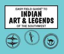 9780935810707-0935810706-Easy Field Guide to Indian Art & Legends of the Southwest