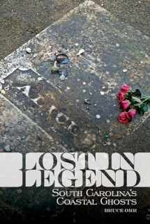 9780764355455-0764355457-Lost in Legend: South Carolina's Coastal Ghosts and Lore