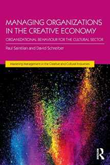 9781138184602-1138184608-Managing Organizations in the Creative Economy: Organizational Behaviour for the Cultural Sector (Discovering the Creative Industries)