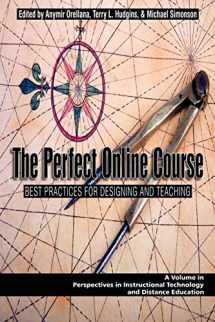 9781607521204-1607521202-The Perfect Online Course: Best Practices for Designing and Teaching (Perspectives in Instructional Technology and Distance Education)