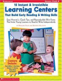 9780439251822-0439251826-15 Instant & Irresistible Learning Centers That Build Early Reading & Writing Skills: Easy How-to's, Quick Tips, and Reproducible Fill-in Forms That Invite Young Learners to Read & Write Independently