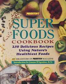9780875961675-0875961673-Prevention's Super Foods Cookbook: 250 Delicious Recipes Using Nature's Healthiest Foods