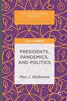 9781349949922-1349949922-Presidents, Pandemics, and Politics (The Evolving American Presidency)