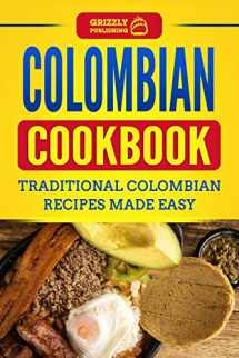 9781729050668-1729050662-Colombian Cookbook: Traditional Colombian Recipes Made Easy