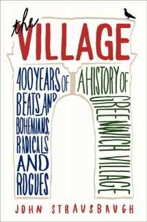 9780062078193-0062078194-The Village: 400 Years of Beats and Bohemians, Radicals and Rogues, a History of Greenwich Village