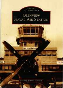 9780738541228-0738541222-Glenview Naval Air Station (IL) (Images of America)