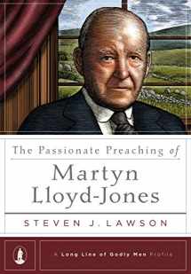 9781567696387-1567696384-The Passionate Preaching of Martyn Lloyd-Jones (A Long Line of Godly Men Profile)