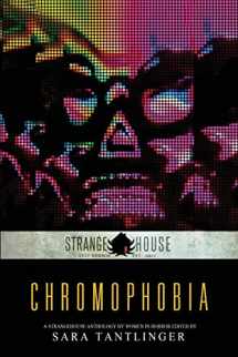 9781946335432-1946335436-Chromophobia: A Strangehouse Anthology by Women in Horror