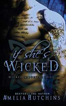 9780997720167-0997720166-If She's Wicked (Wicked Knights)