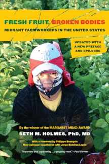 9780520398634-0520398637-Fresh Fruit, Broken Bodies: Migrant Farmworkers in the United States, Updated with a New Preface and Epilogue (Volume 27) (California Series in Public Anthropology)