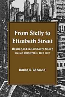9780873957694-0873957695-From Sicily to Elizabeth Street: Housing and Social Change Among Italian Immigrants, 1880-1930 (Suny Series in American Social History)