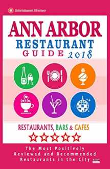 9781719152860-1719152861-Ann Arbor Restaurant Guide 2018: Best Rated Restaurants in Ann Arbor, Michigan - Restaurants, Bars and Cafes recommended for Visitors, 2018
