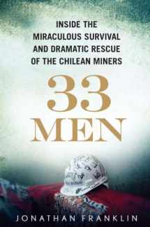9780399157776-0399157778-33 Men: Inside the Miraculous Survival and Dramatic Rescue of the Chilean Miners