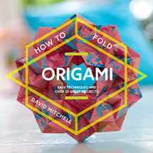 9781911163275-1911163272-How to Fold Origami: Easy techniques and over 25 great projects