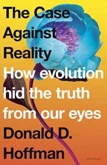 9780241262627-0241262623-The Case Against Reality: How Evolution Hid the Truth from Our Eyes