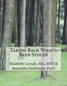 9780615813929-0615813925-Taking Back What's Been Stolen: a STOP STEALING workbook