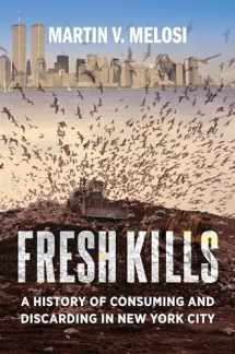 9780231189491-0231189494-Fresh Kills: A History of Consuming and Discarding in New York City