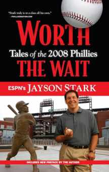 9781600786556-1600786553-Worth the Wait: Tales of the 2008 Phillies