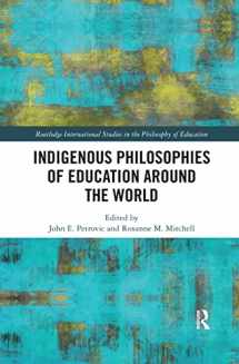 9780367431501-0367431505-Indigenous Philosophies of Education Around the World (Routledge International Studies in the Philosophy of Education)