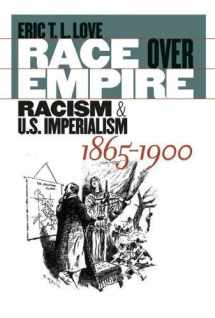 9780807829004-0807829005-Race over Empire: Racism and U.S. Imperialism, 1865-1900