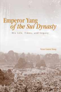 9780791465882-0791465888-Emperor Yang of the Sui Dynasty: His Life, Times, And Legacy (Suny Series in Chinese Philosophy Ans Culture)
