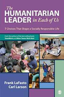 9781412999229-1412999227-The Humanitarian Leader in Each of Us: 7 Choices That Shape a Socially Responsible Life