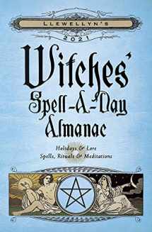 9780738754918-0738754919-Llewellyn's 2021 Witches' Spell-A-Day Almanac: Holidays & Lore, Spells, Rituals & Meditations