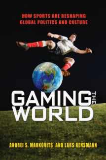 9780691137513-069113751X-Gaming the World: How Sports Are Reshaping Global Politics and Culture
