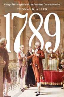 9781538183090-1538183099-1789: George Washington and the Founders Create America