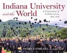 9780253044280-0253044286-Indiana University and the World: A Celebration of Collaboration, 1890-2018 (Well House Books)