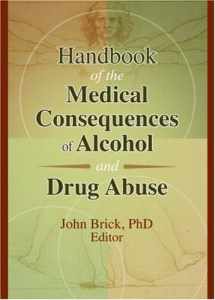 9780789018632-0789018632-Handbook of the Medical Consequences of Alcohol and Drug Abuse
