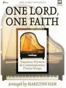 9780834195790-0834195798-One Lord, One Faith: Timeless Hymns and Contemporary Praise Songs