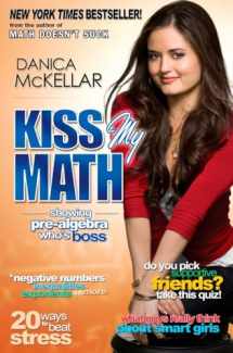 9780452295407-0452295408-Kiss My Math: Showing Pre-Algebra Who's Boss