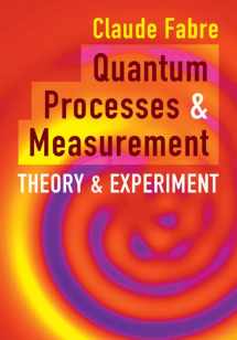 9781108477772-1108477771-Quantum Processes and Measurement: Theory and Experiment