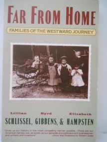 9780805209778-0805209778-Far from Home: Families of the Westward Journey