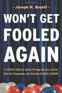 9780814409312-0814409318-Won't Get Fooled Again: A Voter's Guide to Seeing Through the Lies, Getting Past the Propaganda, and Choosing the Best Leaders