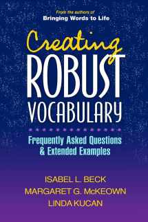 9781593857547-1593857543-Creating Robust Vocabulary: Frequently Asked Questions and Extended Examples (Solving Problems in the Teaching of Literacy)