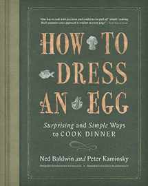 9781328521835-1328521834-How To Dress An Egg: Surprising and Simple Ways to Cook Dinner