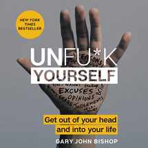 9781538479537-1538479532-Unfu*k Yourself: Get Out of Your Head and Into Your Life