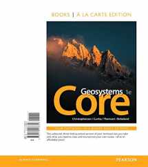 9780134153537-0134153537-Geosystems Core, Books a la Carte Plus Mastering Geography with Pearson eText -- Access Card Package