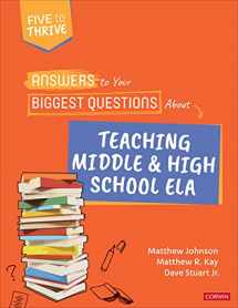 9781071858042-1071858041-Answers to Your Biggest Questions About Teaching Middle and High School ELA: Five to Thrive [series] (Corwin Literacy)