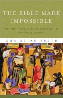 9781587433290-158743329X-The Bible Made Impossible: Why Biblicism Is Not a Truly Evangelical Reading of Scripture