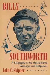 9780786468478-0786468475-Billy Southworth: A Biography of the Hall of Fame Manager and Ballplayer